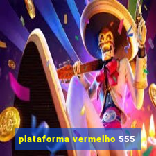 plataforma vermelho 555